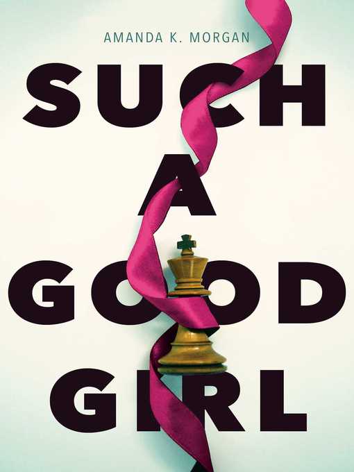 Title details for Such a Good Girl by Amanda K. Morgan - Available